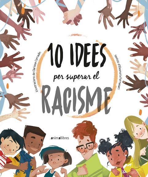 10 IDEES PER SUPERAR EL RACISME | 9788418592317 | ELEONORA FORNASARI | Galatea Llibres | Llibreria online de Reus, Tarragona | Comprar llibres en català i castellà online