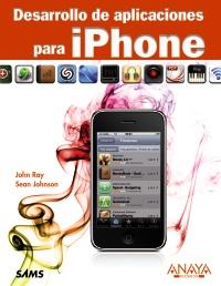 DESARROLLO DE APLICACIONES PARA IPHONE | 9788441527959 | RAY, JOHN/JOHNSON, SEAN | Galatea Llibres | Librería online de Reus, Tarragona | Comprar libros en catalán y castellano online