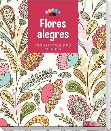 FLORES ALEGRES. COLOREAR CONTRA EL ESTRÉS PARA ADULTOS | 9783869416656 | Galatea Llibres | Llibreria online de Reus, Tarragona | Comprar llibres en català i castellà online