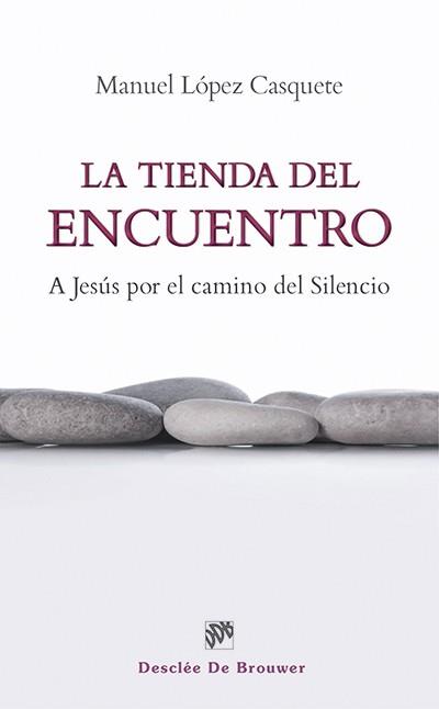 LA TIENDA DEL ENCUENTRO | 9788433026231 | LÓPEZ-CASQUETE DE PRADO, MANUEL | Galatea Llibres | Llibreria online de Reus, Tarragona | Comprar llibres en català i castellà online