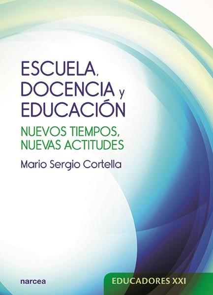 ESCUELA, DOCENCIA Y EDUCACIóN | 9788427723658 | CORTELLA, MARIO SERGIO | Galatea Llibres | Llibreria online de Reus, Tarragona | Comprar llibres en català i castellà online