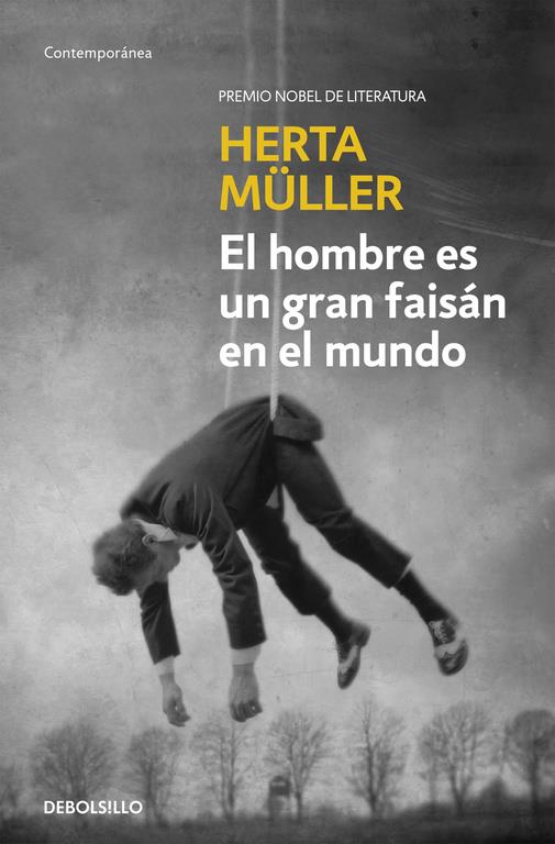 EL HOMBRE ES UN GRAN FAISÁN EN EL MUNDO | 9788466332675 | MÜLLER, HERTA | Galatea Llibres | Librería online de Reus, Tarragona | Comprar libros en catalán y castellano online