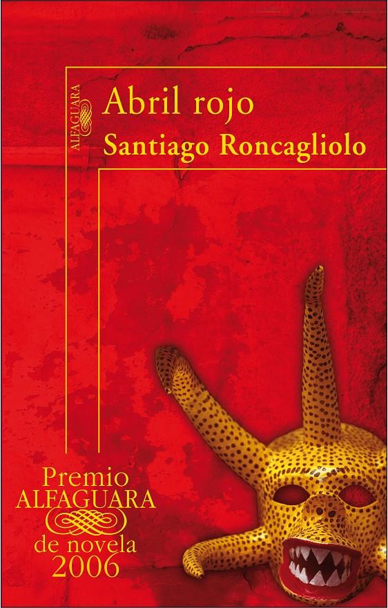 ABRIL ROJO | 9788420470528 | RONCAGLIOLO LOHMAN, SANTIAGO (1975- ) | Galatea Llibres | Librería online de Reus, Tarragona | Comprar libros en catalán y castellano online
