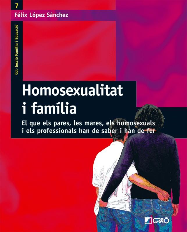 HOMOSEXUALIDAD I FAMILIA | 9788478274468 | LOPEZ SANCHEZ, FELIX | Galatea Llibres | Librería online de Reus, Tarragona | Comprar libros en catalán y castellano online