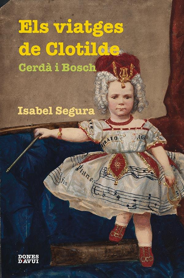 ELS VIATGES DE CLOTILDE | 9788475029344 | SEGURA, ISABEL | Galatea Llibres | Llibreria online de Reus, Tarragona | Comprar llibres en català i castellà online