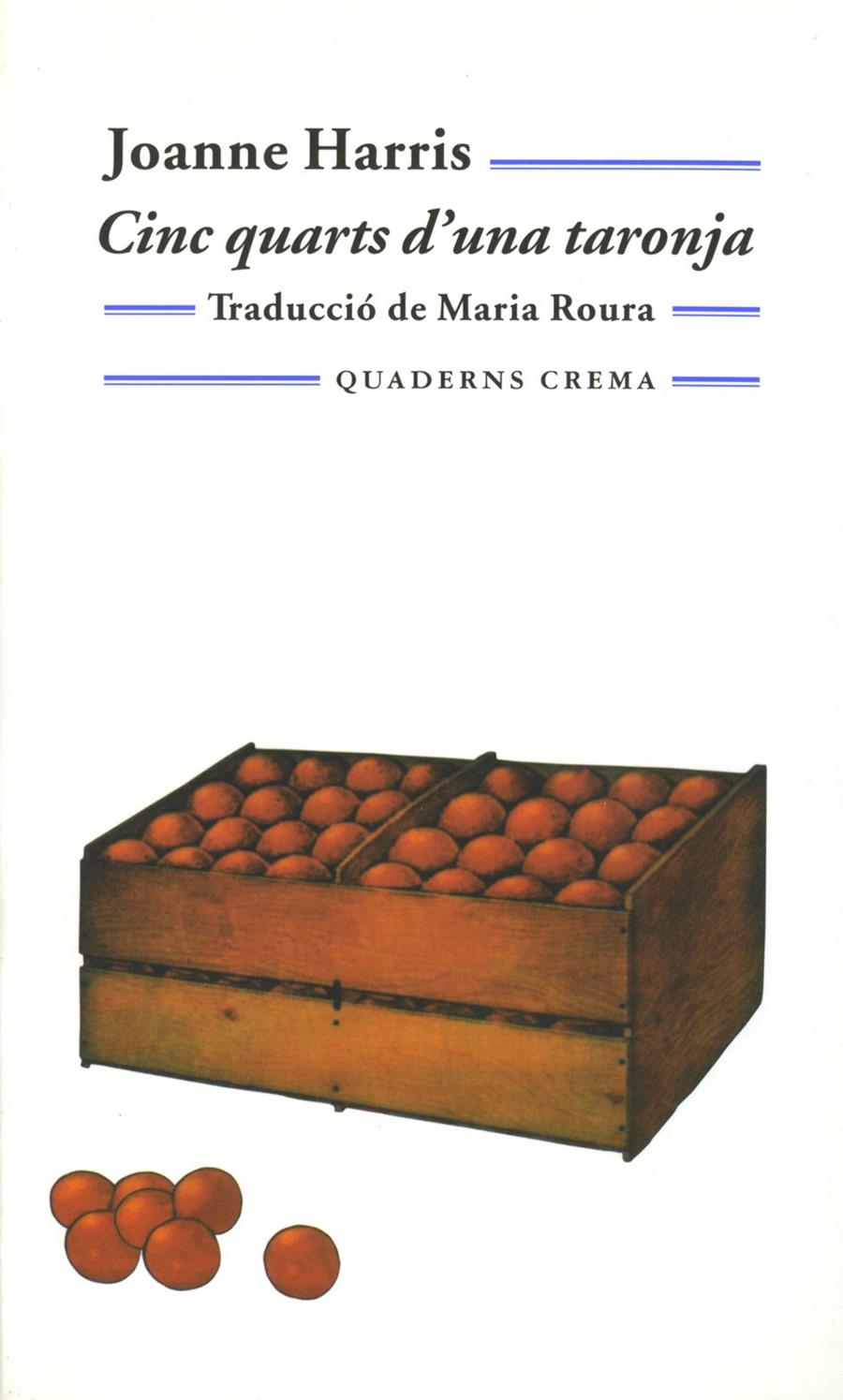 CINC QUARTS D'UNA TARONJA | 9788477273332 | HARRIS, JOANNE | Galatea Llibres | Librería online de Reus, Tarragona | Comprar libros en catalán y castellano online