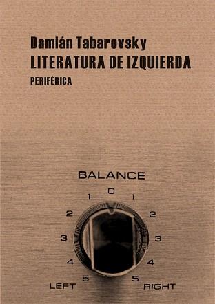 LITERATURA DE IZQUIERDA | 9788492865185 | TABAROVSKY, DAMIAN | Galatea Llibres | Llibreria online de Reus, Tarragona | Comprar llibres en català i castellà online