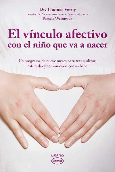 VÍNCULO AFECTIVO CON EL NIÑO QUE VA A NACER | 9788479537500 | VERNY, THOMAS | Galatea Llibres | Librería online de Reus, Tarragona | Comprar libros en catalán y castellano online