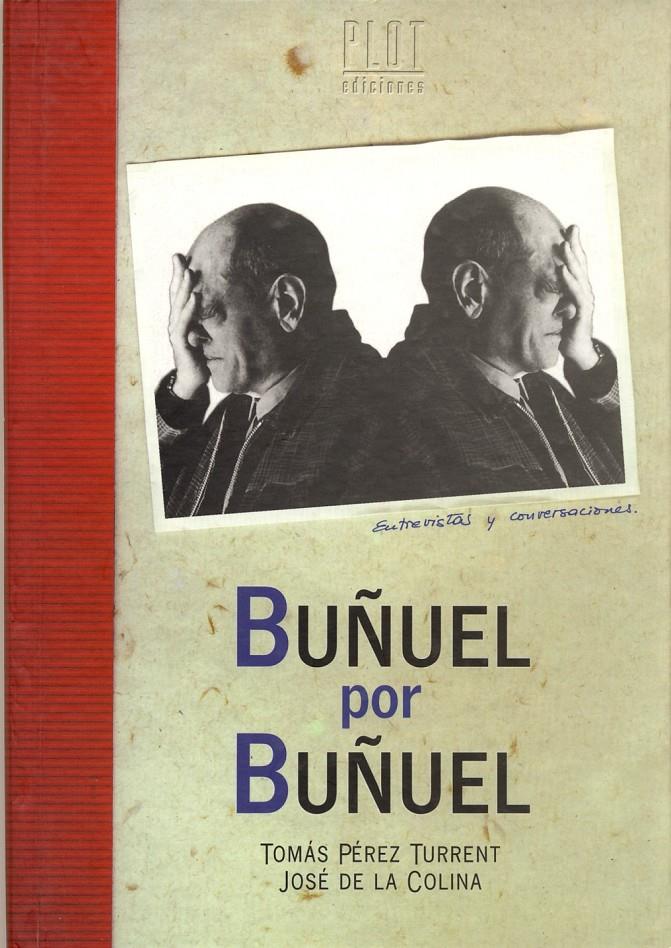 BUÑUEL POR BUÑUEL | 9788486702205 | PEREZ TURRENT, TOMAS/ DE LA COLINA, JOSE | Galatea Llibres | Librería online de Reus, Tarragona | Comprar libros en catalán y castellano online