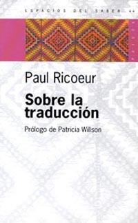 SOBRE LA TRADUCCION | 9789501265446 | RICOEUR, PAUL | Galatea Llibres | Librería online de Reus, Tarragona | Comprar libros en catalán y castellano online