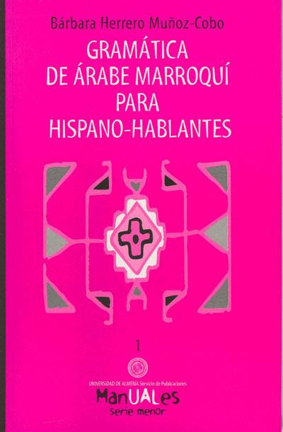 GRAMATICA DE ARABE MARROQUI PARA HISPANO-HABLANTES | 9788482401119 | HERRERO MUÑOZ-COBO, BARBARA | Galatea Llibres | Llibreria online de Reus, Tarragona | Comprar llibres en català i castellà online