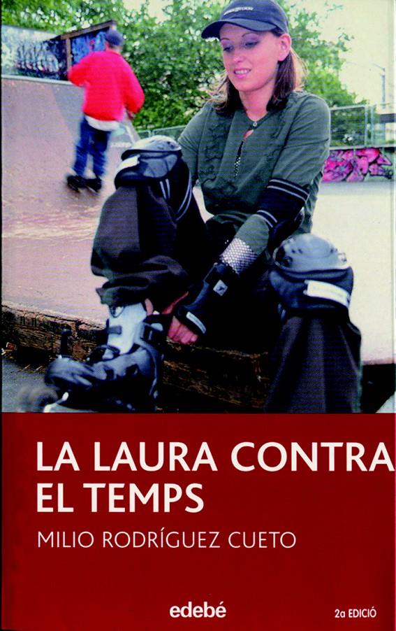 LA LAURA CONTRA EL TEMPS | 9788423682218 | RODRÍGUEZ CUETO, MILIO | Galatea Llibres | Llibreria online de Reus, Tarragona | Comprar llibres en català i castellà online