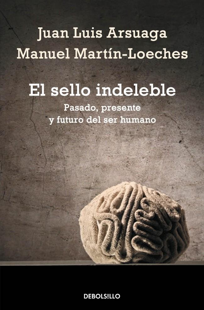 EL SELLO INDELEBLE | 9788490328019 | ARSUAGA, JUAN LUIS; MARTIN-LOECHES, MANUEL | Galatea Llibres | Llibreria online de Reus, Tarragona | Comprar llibres en català i castellà online
