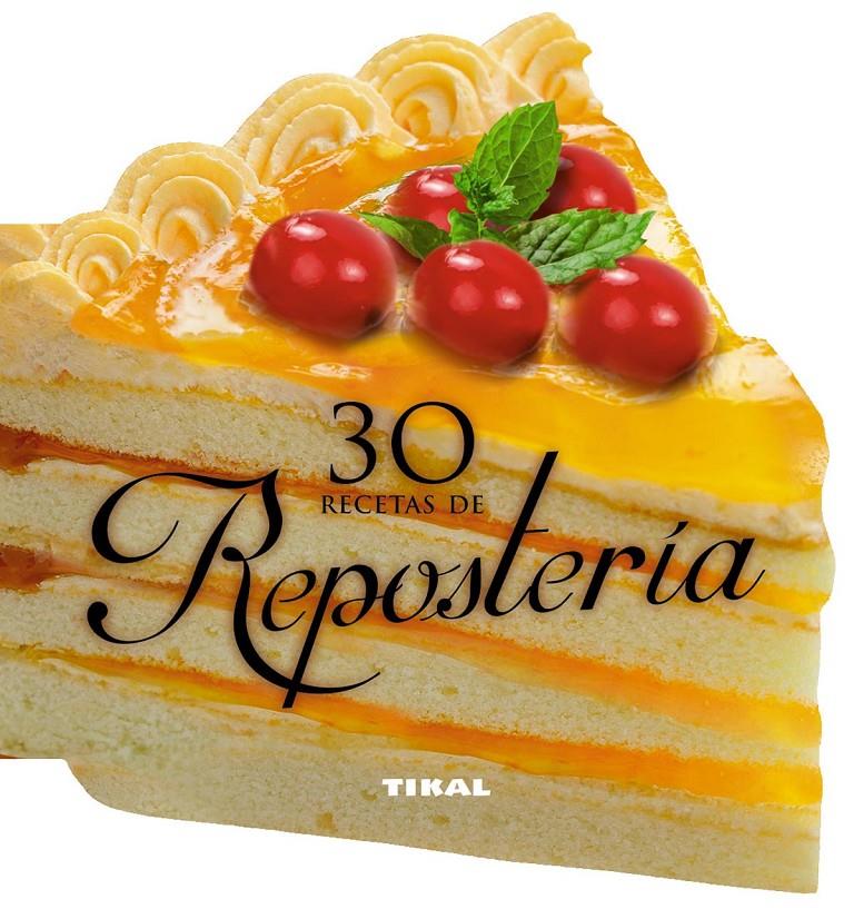 30 RECETAS DE REPOSTERÍA | 9788499283401 | Galatea Llibres | Librería online de Reus, Tarragona | Comprar libros en catalán y castellano online