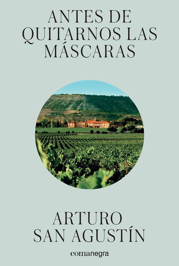 ANTES DE QUITARNOS LAS MÁSCARAS | 9788416605293 | SAN AGUSTÍN, ARTURO | Galatea Llibres | Librería online de Reus, Tarragona | Comprar libros en catalán y castellano online