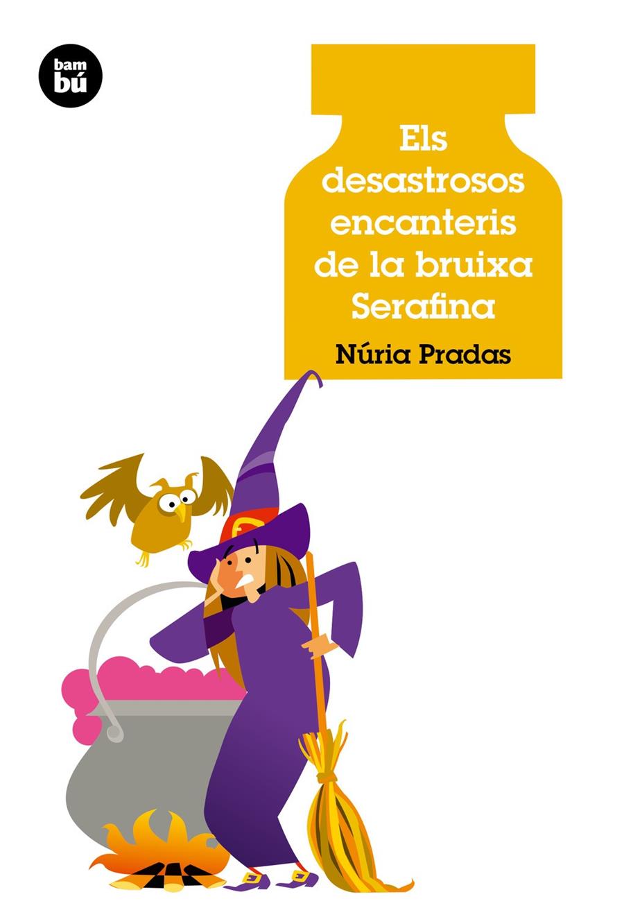 ELS DESASTROSOS ENCANTERIS DE LA BRUIXA SERAFINA | 9788483432907 | PRADAS, NURIA | Galatea Llibres | Llibreria online de Reus, Tarragona | Comprar llibres en català i castellà online