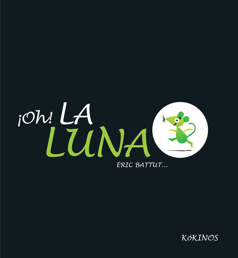 ¡OH! LA LUNA | 9788494176524 | BATTUT, ERIC | Galatea Llibres | Librería online de Reus, Tarragona | Comprar libros en catalán y castellano online