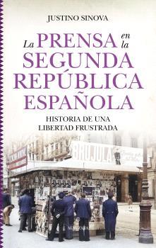 LA PRENSA EN LA SEGUNDA REPÚBLICA ESPAÑOLA | 9788410527393 | SINOVA GARRIDO, JUSTINO | Galatea Llibres | Librería online de Reus, Tarragona | Comprar libros en catalán y castellano online