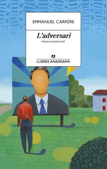 L'ADVERSARI | 9788433915849 | CARRÈRE, EMMANUEL | Galatea Llibres | Librería online de Reus, Tarragona | Comprar libros en catalán y castellano online