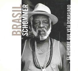 BRASIL. EL HOMBRE QUE VEIA DEMASIADO | 9788477827375 | SCHOMMER | Galatea Llibres | Llibreria online de Reus, Tarragona | Comprar llibres en català i castellà online