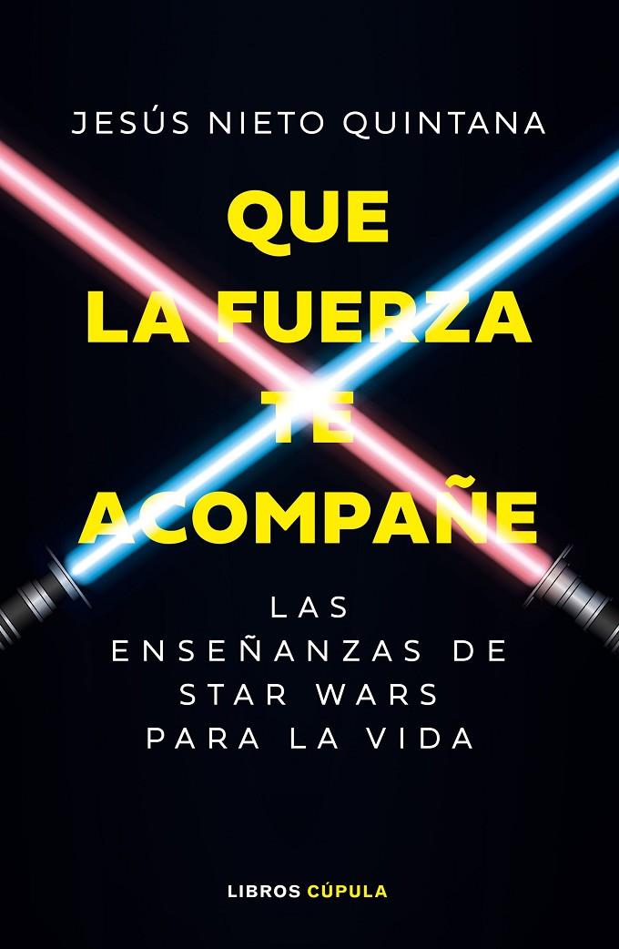 QUE LA FUERZA TE ACOMPAÑE | 9788448049102 | NIETO QUINTANA, JESÚS | Galatea Llibres | Llibreria online de Reus, Tarragona | Comprar llibres en català i castellà online