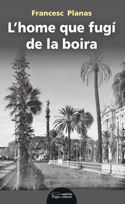 L'HOME QUE FUGí DE LA BOIRA | 9788499759647 | PLANAS, FRANCESC | Galatea Llibres | Librería online de Reus, Tarragona | Comprar libros en catalán y castellano online