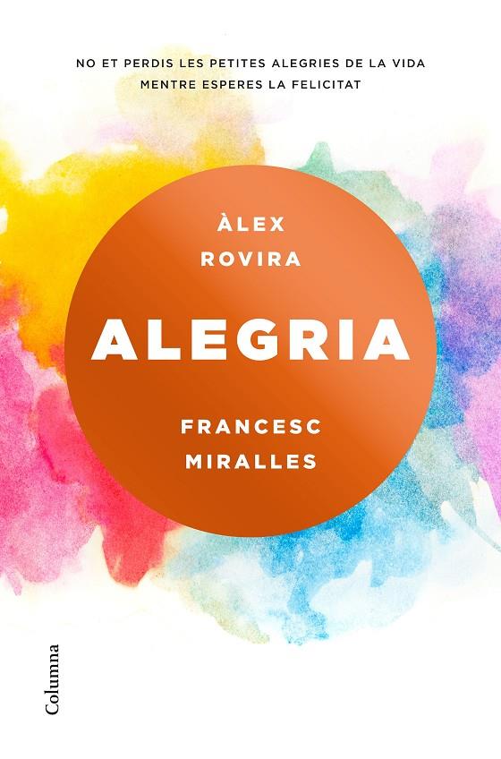 ALEGRIA | 9788466423243 | MIRALLES, FRANCESC; ROVIRA, ÁLEX | Galatea Llibres | Llibreria online de Reus, Tarragona | Comprar llibres en català i castellà online