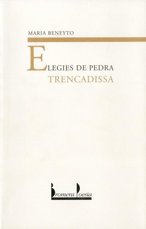 ELEGIES DE PEDRA TRENCADISSA | 9788476603154 | BENEYTO, ,MARIA | Galatea Llibres | Llibreria online de Reus, Tarragona | Comprar llibres en català i castellà online