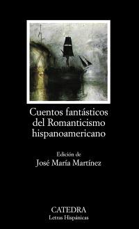 CUENTOS FANTÁSTICOS DEL ROMANTICISMO HISPANOAMERICANO | 9788437628592 | VV.AA | Galatea Llibres | Llibreria online de Reus, Tarragona | Comprar llibres en català i castellà online