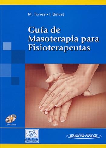 GUIA DE MASOTERAPIA PARA FISOTERAPEUTAS | 9788479037734 | TORRES LACOMBA, MARíA/SALVAT SALVAT, ISABEL | Galatea Llibres | Librería online de Reus, Tarragona | Comprar libros en catalán y castellano online