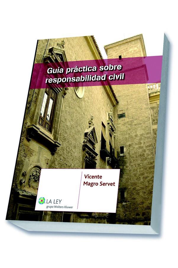 GUÍA PRÁCTICA SOBRE RESPONSABILIDAD CIVIL | 9788490202883 | MAGRO SERVET, VICENTE | Galatea Llibres | Librería online de Reus, Tarragona | Comprar libros en catalán y castellano online