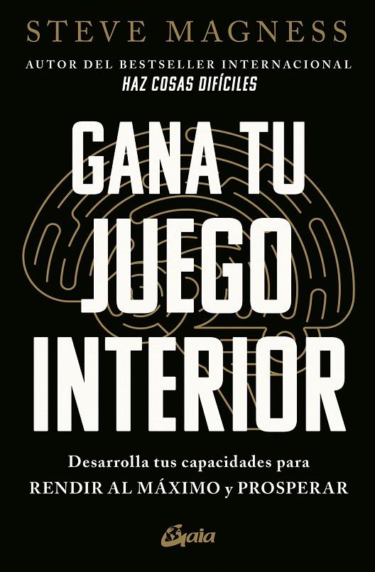 GANA TU JUEGO INTERIOR | 9788411081894 | MAGNESS, STEVE | Galatea Llibres | Llibreria online de Reus, Tarragona | Comprar llibres en català i castellà online