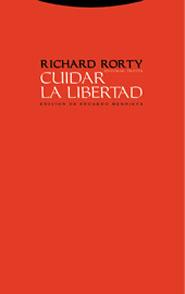 CUIDAR LA LIBERTAD : ENTREVISTAS SOBRE POLITICA Y FILOSOFIA | 9788481647464 | RORTY, RICHARD | Galatea Llibres | Librería online de Reus, Tarragona | Comprar libros en catalán y castellano online