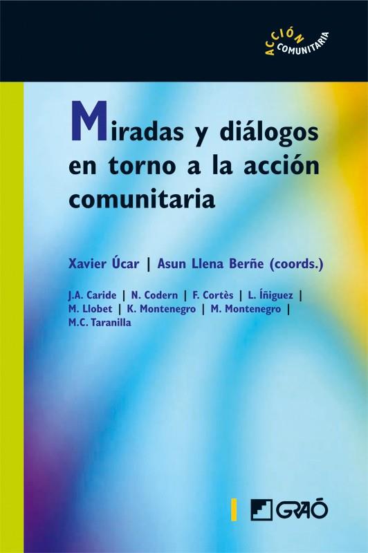MIRADAS Y DIALOGOS EN TORNO A LA ACCION COMUNITARIA | 9788478274475 | UCAR, XAVIER | Galatea Llibres | Librería online de Reus, Tarragona | Comprar libros en catalán y castellano online