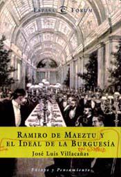 RAMIRO DE MAEZTU Y EL IDEAL DE LA BURGUESIA EN ESPAÑA | 9788423997541 | VILLACAÑAS, JOSE LUIS | Galatea Llibres | Librería online de Reus, Tarragona | Comprar libros en catalán y castellano online