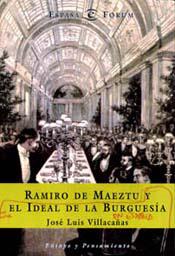 RAMIRO DE MAEZTU Y EL IDEAL DE LA BURGUESIA EN ESPAÑA | 9788423997541 | VILLACAÑAS, JOSE LUIS | Galatea Llibres | Llibreria online de Reus, Tarragona | Comprar llibres en català i castellà online