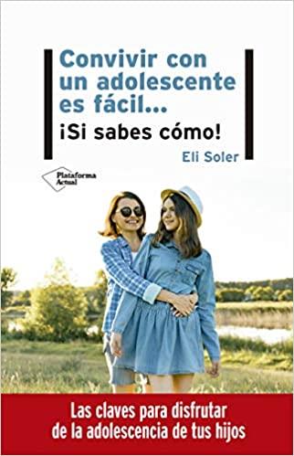 CONVIVIR CON UN ADOLESCENTE ES FÁCIL | 9788417886998 | SOLER, ELI | Galatea Llibres | Librería online de Reus, Tarragona | Comprar libros en catalán y castellano online