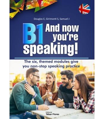 B1 AND NOW YOU'RE SPEAKING | 9788473606967 | DOUGLAS, ELISABETH/GIRIMONTI, SILVIA/SAMUEL, JULIA | Galatea Llibres | Llibreria online de Reus, Tarragona | Comprar llibres en català i castellà online