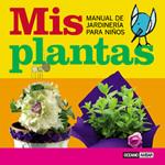 MIS PLANTAS : MANUAL DE JARDINERIA PARA NIÑOS | 9788475563626 | RECHE, CRISTINA | Galatea Llibres | Librería online de Reus, Tarragona | Comprar libros en catalán y castellano online