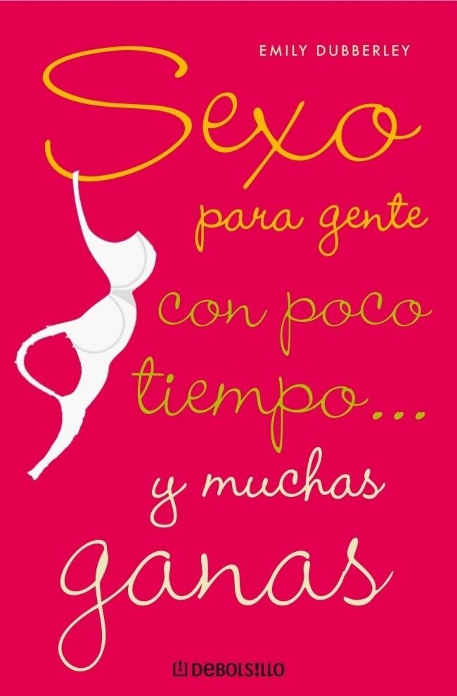 SEXO PARA GENTE CON POCO TIEMPO Y MUCHAS GANAS | 9788483468579 | DUBBERLEY, EMILY | Galatea Llibres | Llibreria online de Reus, Tarragona | Comprar llibres en català i castellà online
