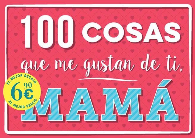 100 COSAS QUE ME GUSTAN DE TI, MAMÁ | 9791259575630 | Galatea Llibres | Llibreria online de Reus, Tarragona | Comprar llibres en català i castellà online