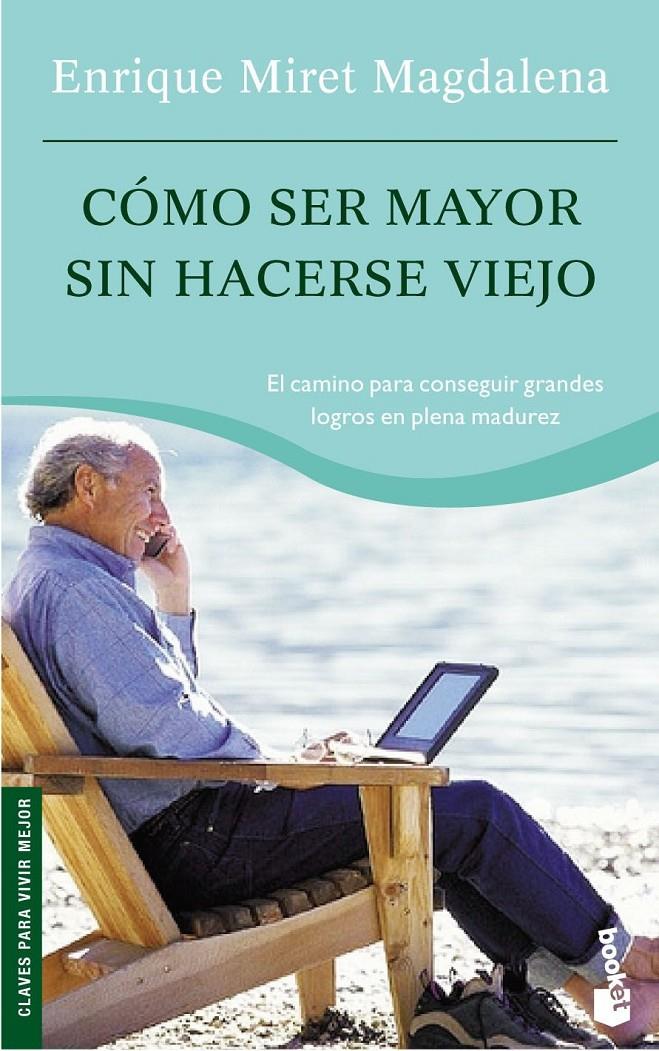 COMO SER MAYOR SIN HACERSE VIEJO | 9788467029468 | ENRIQUE MIRET MAGDALENA | Galatea Llibres | Llibreria online de Reus, Tarragona | Comprar llibres en català i castellà online