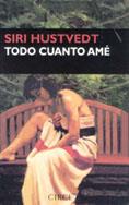 TODO CUANTO AME | 9788477652113 | HUSTVEDT, SIRI | Galatea Llibres | Llibreria online de Reus, Tarragona | Comprar llibres en català i castellà online