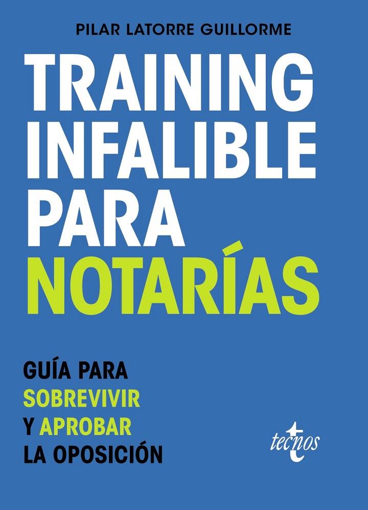 TRAINING INFALIBLE PARA NOTARÍAS | 9788430987733 | LATORRE GUILLORME, PILAR | Galatea Llibres | Librería online de Reus, Tarragona | Comprar libros en catalán y castellano online