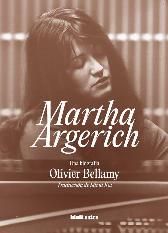 MARTHA ARGERICH | 9788412867480 | BELLAMY, OLIVIER | Galatea Llibres | Llibreria online de Reus, Tarragona | Comprar llibres en català i castellà online