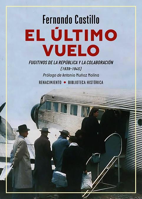 EL ULTIMO VUELO. FUGITIVOS DE LA REPUBLICA Y LA COLABORACION (1939-1945) | 9791387552770 | CASTILLO, FERNANDO | Galatea Llibres | Librería online de Reus, Tarragona | Comprar libros en catalán y castellano online