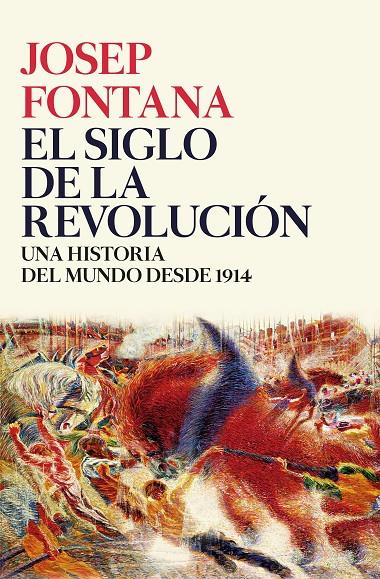 EL SIGLO DE LA REVOLUCIÓN | 9788416771509 | FONTANA, JOSEP | Galatea Llibres | Librería online de Reus, Tarragona | Comprar libros en catalán y castellano online