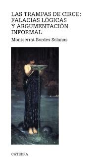 LAS TRAMPAS DE CIRCE: FALACIAS LÓGICAS Y ARGUMENTACIÓN INFORMAL | 9788437628509 | BORDES SOLANAS, MONTSERRAT | Galatea Llibres | Librería online de Reus, Tarragona | Comprar libros en catalán y castellano online