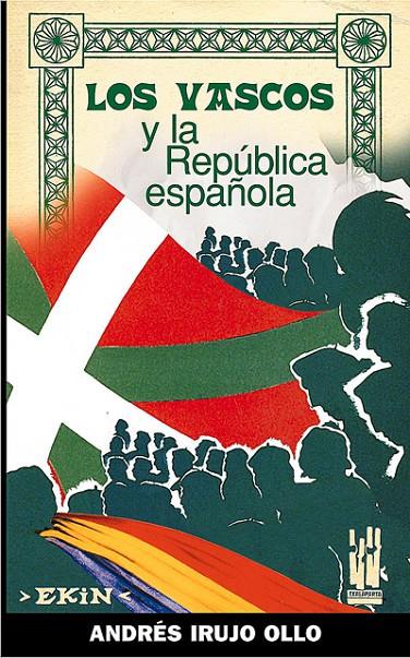 LOS VASCOS Y LA REPUBLICA ESPAÑOLA | 9788481363128 | IRUJO, ANDRES | Galatea Llibres | Llibreria online de Reus, Tarragona | Comprar llibres en català i castellà online