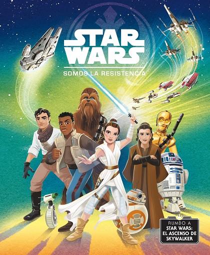 RUMBO A STAR WARS: EL ASCENSO DE SKYWALKER. SOMOS LA RESISTENCIA | 9788408217763 | Galatea Llibres | Llibreria online de Reus, Tarragona | Comprar llibres en català i castellà online